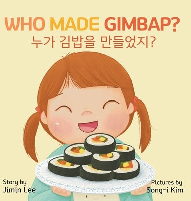 Who Made Gimbap?: Bilingual Korean-English Children's Book by Lee, Jimin