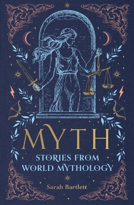 Myth: Stories from World Mythology by Bartlett, Sarah