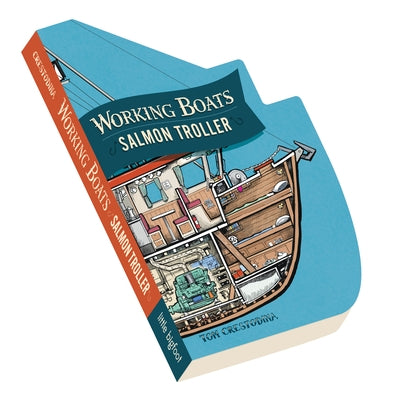 Working Boats: Salmon Troller (Board Book): A Look-Inside Book by Crestodina, Tom