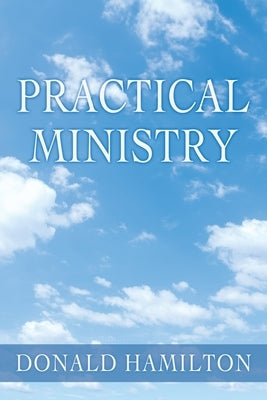 Practical Ministry by Hamilton, Donald