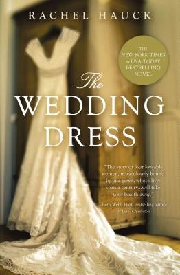 The Wedding Dress: A Split-Time Romance with a Thread of Magical Realism by Hauck, Rachel