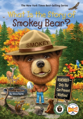 What Is the Story of Smokey Bear? by Kort&#233;, Steve