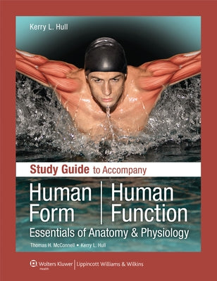 Study Guide to Accompany Human Form Human Function: Essentials of Anatomy & Physiology: Essentials of Anatomy & Physiology [With Access Code] by McConnell, Thomas H.