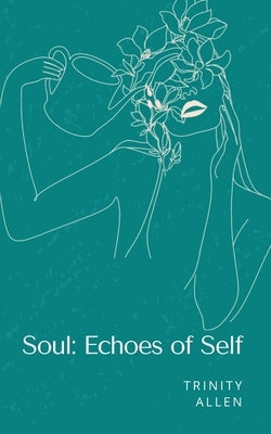 Soul: Echoes of Self by Allen, Trinity