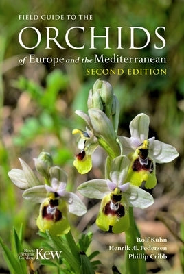 Field Guide to the Orchids of Europe and the Mediterranean by K?hn, Rolf