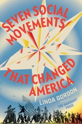 Seven Social Movements That Changed America by Gordon, Linda