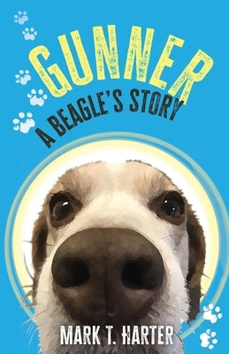 Gunner, A beagle's story by Harter, Mark T.