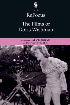 Refocus: The Films of Doris Wishman by Kozma, Alicia
