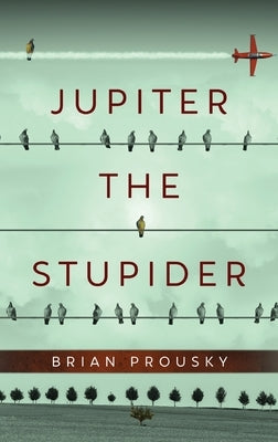 Jupiter the Stupider by Prousky, Brian