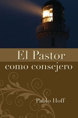 El Pastor Como Consejero by Hoff, Pablo