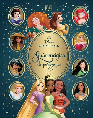 Disney Princesa Guã-A Màgica de Personajes (Enchanted Character Guide) by DK