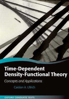 Time-Dependent Density-Functional Theory: Concepts and Applications by Ullrich, Carsten A.