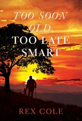 Too Soon Old, Too Late Smart by Cole, Rex