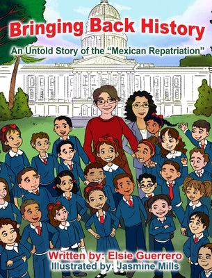 Bringing Back History: An Untold Story of the 'Mexican Repatriation' by Guerrero, Elsie