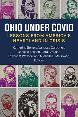 Ohio Under Covid: Lessons from America's Heartland in Crisis by Sorrels, Katherine