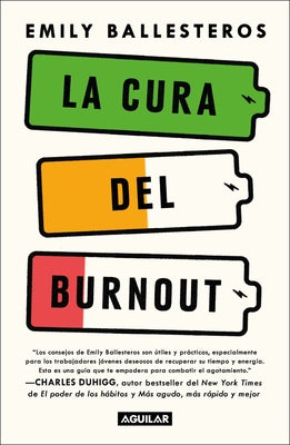 La Cura del Burnout: C?mo Encontrar El Equilibrio Y Recuperar Tu Vida / The Cure for Burnout by Ballesteros, Emily