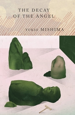 The Decay of the Angel: The Sea of Fertility, 4 by Mishima, Yukio