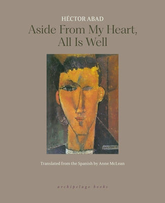 Aside from My Heart, All Is Well by Abad, HÃ©ctor