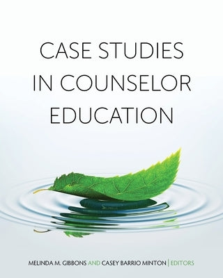 Case Studies in Counselor Education by Gibbons, Melinda M.