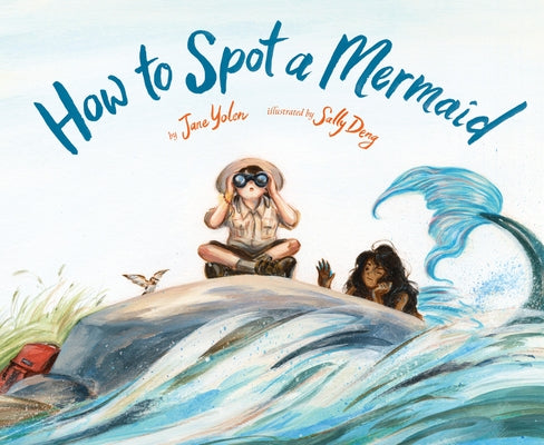 How to Spot a Mermaid by Yolen, Jane