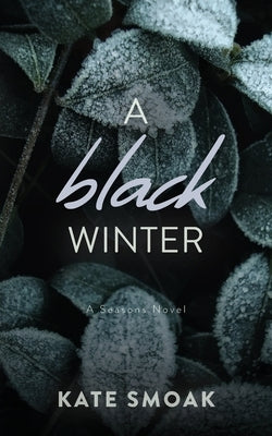 A Black Winter by Smoak, Kate