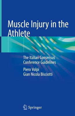 Muscle Injury in the Athlete: The Italian Consensus Conference Guidelines by Volpi, Piero