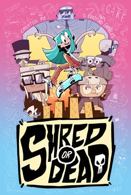 Shred or Dead by Gambles, D. Bradford