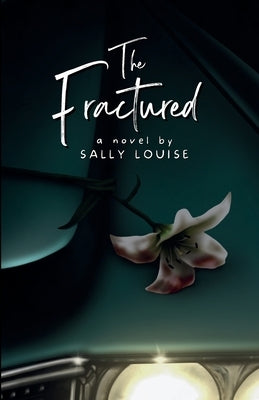 The Fractured by Louise, Sally
