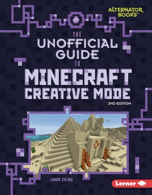 The Unofficial Guide to Minecraft Creative Mode, 2nd Edition by Zajac, Linda