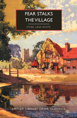 Fear Stalks the Village by White, Ethel Lina