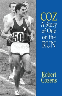 COZ-A Story of One on the Run by Cozens, Robert
