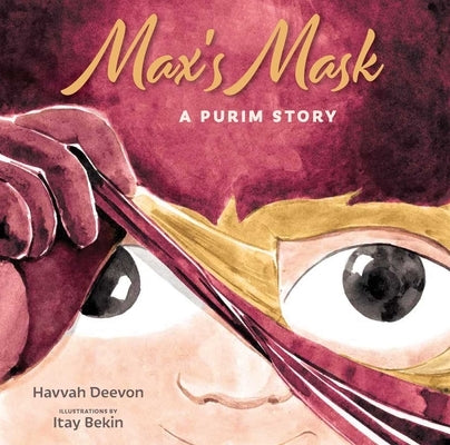 Max's Mask: A Purim Story by Deevon, Havvah