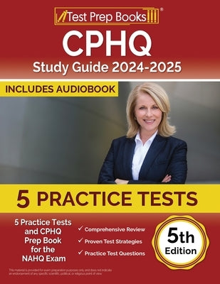 CPHQ Study Guide 2024-2025: 5 Practice Tests and CPHQ Prep Book for the NAHQ Exam [5th Edition] by Morrison, Lydia