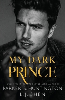 My Dark Prince: An Enemies-to-Lovers Romance (Alternate Spicy Cover) by Huntington, Parker S.