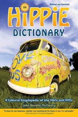 Hippie Dictionary: A Cultural Encyclopedia of the 1960s and 1970s by McCleary, John Bassett