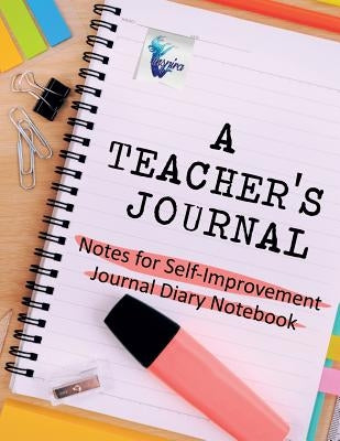 A Teacher's Journal Notes for Self-Improvement Journal Diary Notebook by Inspira Journals, Planners &. Notebooks