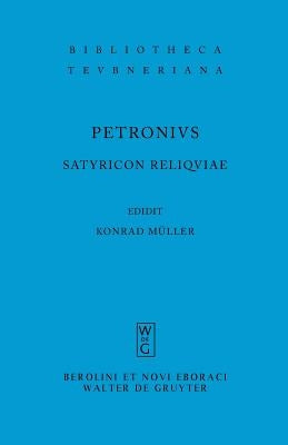 Satyricon reliquiae by Petronius Arbiter