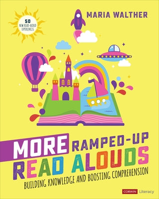 More Ramped-Up Read Alouds: Building Knowledge and Boosting Comprehension by Walther, Maria P.