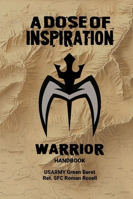 A Dose of Inspiration: Warrior Handbook by Rozell, Roman