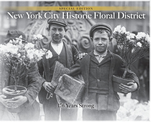 NYC Historic Floral District: 176 Years Strong by Francois-Pijuan, James