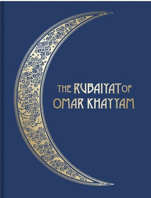 The Rubáiyát of Omar Khayyám: Illustrated Collector's Edition by Fitzgerald, Edward