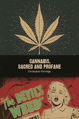 Cannabis, Sacred and Profane by Partridge, Christopher