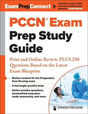 Pccn(r) Exam Prep Study Guide: Print and Online Review, Plus 250 Questions Based on the Latest Exam Blueprint by Springer Publishing Company