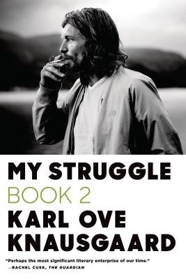 My Struggle: Book 2 by Knausgaard, Karl Ove