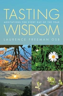 Tasting Wisdom: A Daily Companion for Meditation by Freeman, Laurence
