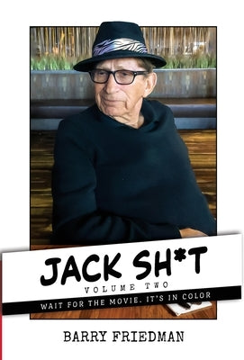 Jack Sh*t 2: Wait for the Movie, It's in Color: Wait for the Movie, It's in Color: Wait for the Movie by Friedman, Barry