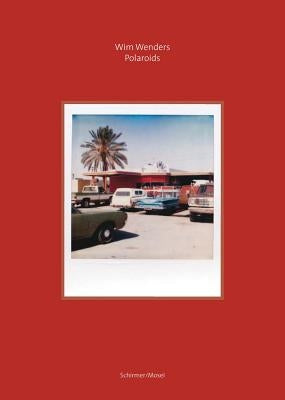 Wim Wenders: Polaroids by Wenders, Wim