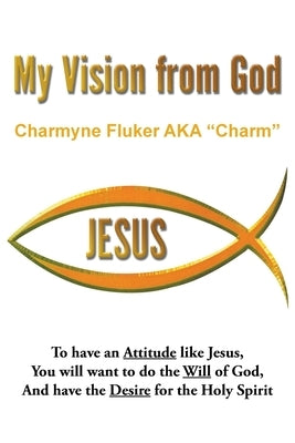 My Vision From God by Fluker Aka Charm, Charmyne