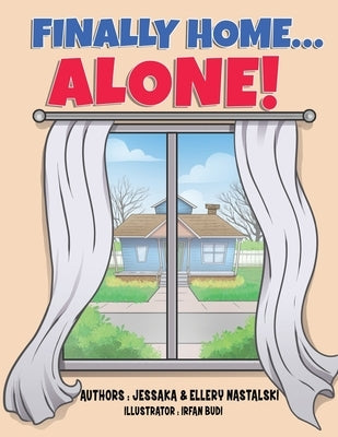 Finally Home Alone by Nastalski, Jessaka