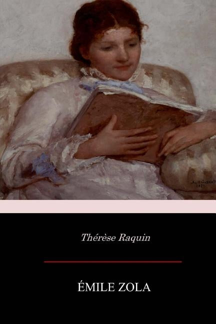 Thérèse Raquin by Zola, Emile
